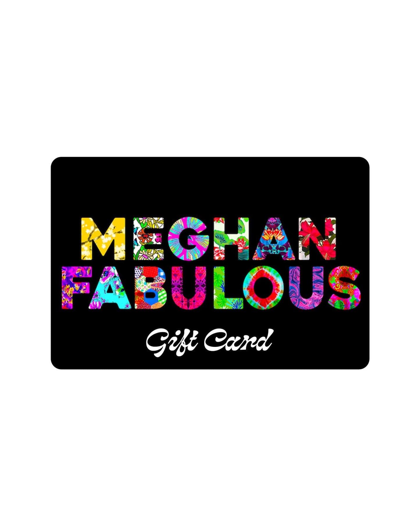 Meghan Fabulous Gift Card